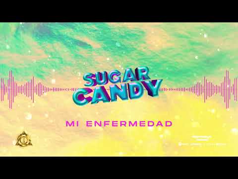 Julio H FT Adso Alejandro - Mi Enfermedad - Sugar Candy