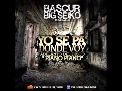 Bascur ft. Big Seiko - Yo se pa' donde voy ( 2012 )