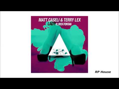 Matt Caseli Terry Lex feat Rick Fontan Lady (Original Mix)