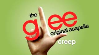 Glee - Creep - Acapella Version