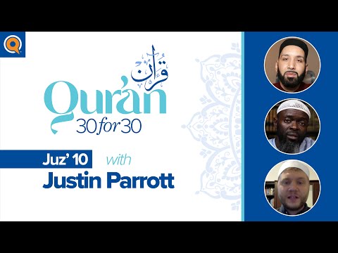 Juz' 10 with Justin Parrott | Qur'an 30 for 30 Season 2 — Dr. Omar Suleiman, Sh. Abdullah Oduro