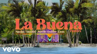 Nacho, Yandel, Zion - La Buena (Remix / Visualizer) ft. Justin Quiles