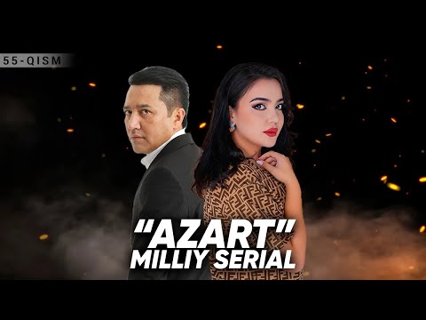 "Azart" milliy serial 55-qism