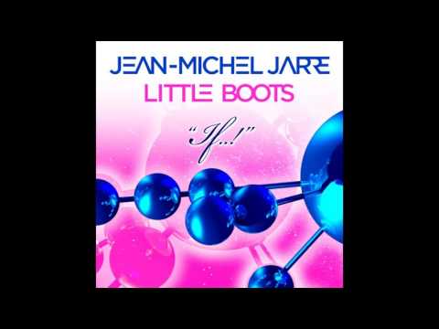 Jean Michel Jarre & Little Boots   IF (DJ Marauder Remix)