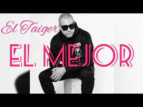El Taiger - EL MEJOR | DJ Meko | Coming Soon (Audio no Oficial)