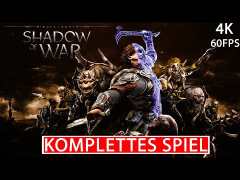 SHADOW OF WAR Gameplay Walkthrough FULL GAME Deutsch [4K 60FPS PC] Kein Kommentar Part 1
