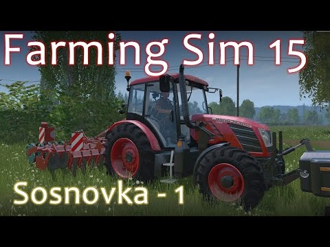 Sosnovka Walkthrough 1 - Farming Simulator 15 Gold Edition DLC