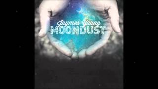 Jaymes Young - Moondust (Stripped Edit)