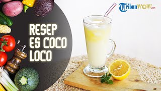 Resep Membuat Es Coco Loco, Rekomendasi Menu Buka Puasa