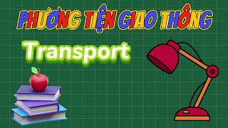 Transports Phương tiện giao thông | Bé học Tiếng Anh