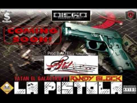 Randy Glock ft Tatan El Galactico - ★La Pistola★ (2013)