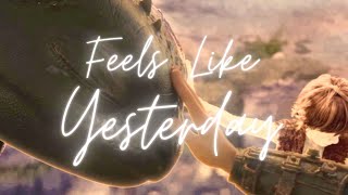HTTYD // Feels Like Yesterday