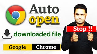 How to fixed automatically open downloaded file in google chrome | google chrome auto open problem