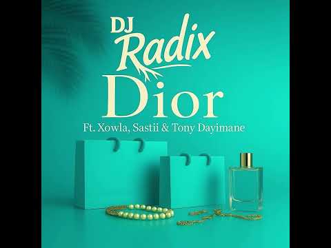 DJ Radix - Dior (Official Audio) ft. @xowla_istallion @Sastii_sa_ @tonydayimane 