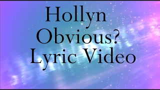 Hollyn - Obvious? (Lyric Video)