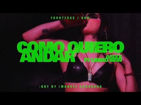 ASIXX - COMO QUIERO ANDAR Ft @LirikoWan
