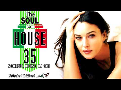 The Soul of House Vol. 35 (Soulful House Mix)