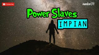 Download lagu IMPIAN - POWER SLAVES ( LIRIK ) mp3 Download lagu IMPIAN - POWER SLAVES ( LIRIK ) mp3