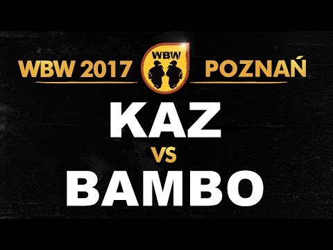 Kaz 🆚 Bambo 🎤 WBW 2017 🎤 Poznań (freestyle rap battle)