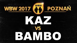 Kaz 🆚 Bambo 🎤 WBW 2017 🎤 Poznań (freestyle rap battle)