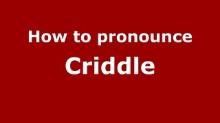 How to pronounce Criddle