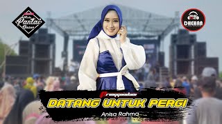 Download lagu Anisa Rahma - Datang Untuk Pergi || Pringgondani Mak Ketotor Promo Wisata Pantai Dasun 2021 mp3