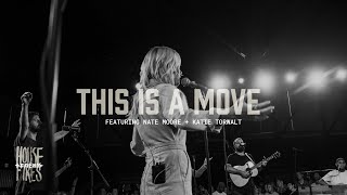 Housefires- This Is A Move // feat. Nate Moore + Katie Torwalt (Official Music Video)