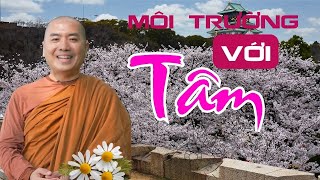 Môi Trường ảnh hưởng TÂM - sư Minh Niệm | Nghe Để Thấm