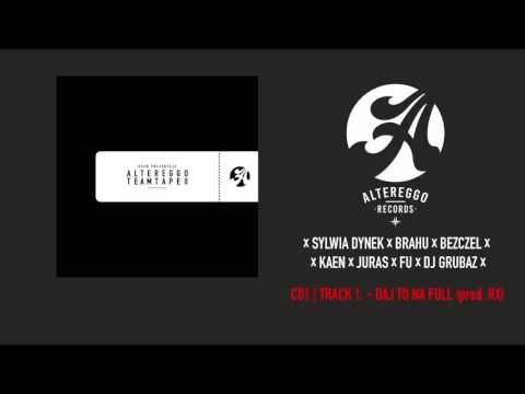 Sylwia Dynek x Brahu x Bezczel x KaeN x Juras x Fu - Daj to na full (prod. RX scratch DJ GRUBAZ)