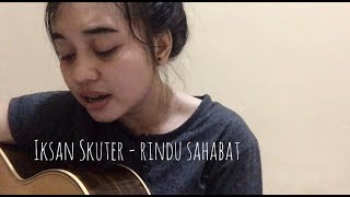Download lagu Iksan Skuter - Rindu Sahabat Cover by Ella Haifa mp3 Download lagu Iksan Skuter - Rindu Sahabat Cover by Ella Haifa mp3