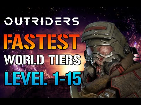 Outriders: How To Get To WORLD TIER 15! In Just A Few Hours! FASTEST LEVELS 1-15 In The GAME
