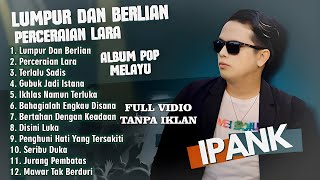 Download lagu PERCERAIAN LARA - LUMPUR DAN BERLIAN - IPANK FULL ALBUM TERBARU 2025 | LAGU POP MELAYU TERBAIK 2025 mp3 Download lagu PERCERAIAN LARA - LUMPUR DAN BERLIAN - IPANK FULL ALBUM TERBARU 2025 | LAGU POP MELAYU TERBAIK 2025 mp3
