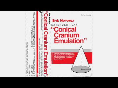 ERIK NERVOUS - Conical Cranium Emulation