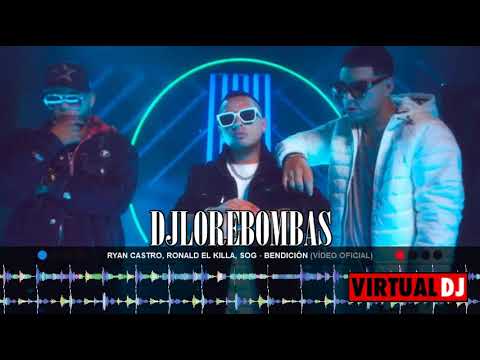 Ryan Castro, Ronald El Killa, SOG   Bendición DJ LORE BOMBAS