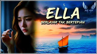 Download lagu Berlayar Tak Bertepian – Ella Original Full Song | Lyric Video mp3
