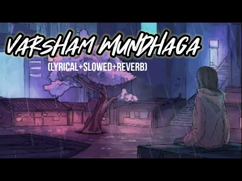 Varsham Mundhuga Song Lyrical Slowed and Reverb Version | Sega Songs | Nani | Nitya Menon | Bunny |