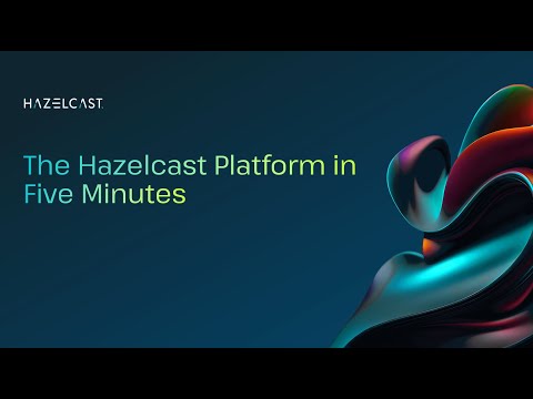 The Hazelcast Platform in five minutes