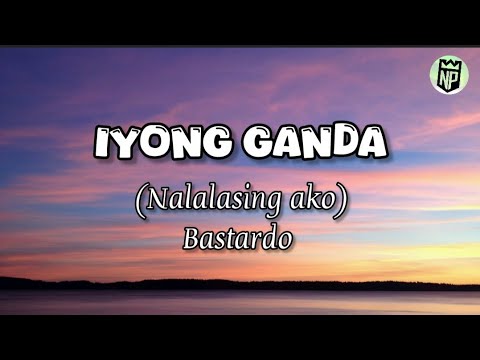 IYONG GANDA (Nalalasing Ako) || Bastardo - Sweetnotes Live @ Gensan (Lyrics)
