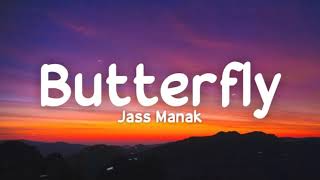 BUTTERFLY (Lyrics) - Jass Manak | No Competition | Sharry Nexus | Jass Manak new song