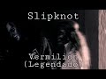 Slipknot Vermilion Legendado Pt Br