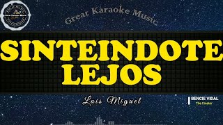 Sintiéndote Lejos - Luis Miguel (Karaoke Version)