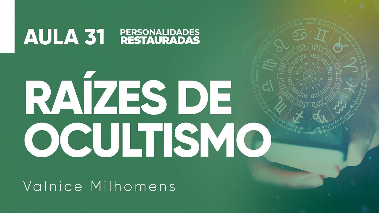 Personalidades Restauradas - Aula 31 - Valnice Milhomens