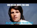 Rick Nelson Wrote This Song As A Response To Critics