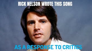 Rick Nelson Wrote This Song As A Response To Critics