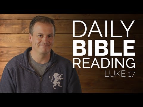 Luke 17 - Daily Bible Study