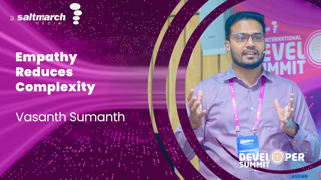 Taming Complexity with Empathetic Design - Vasanth Sumanth
