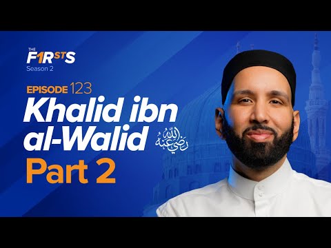 Khalid ibn al-Walid (ra): The Legendary Military General | The Firsts | Sahaba | Dr. Omar Suleiman