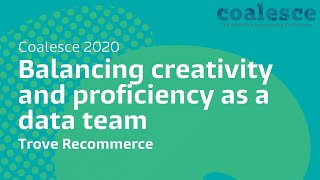 Balancing creativity and proficiency as a data team