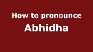 How to pronounce Abhidha