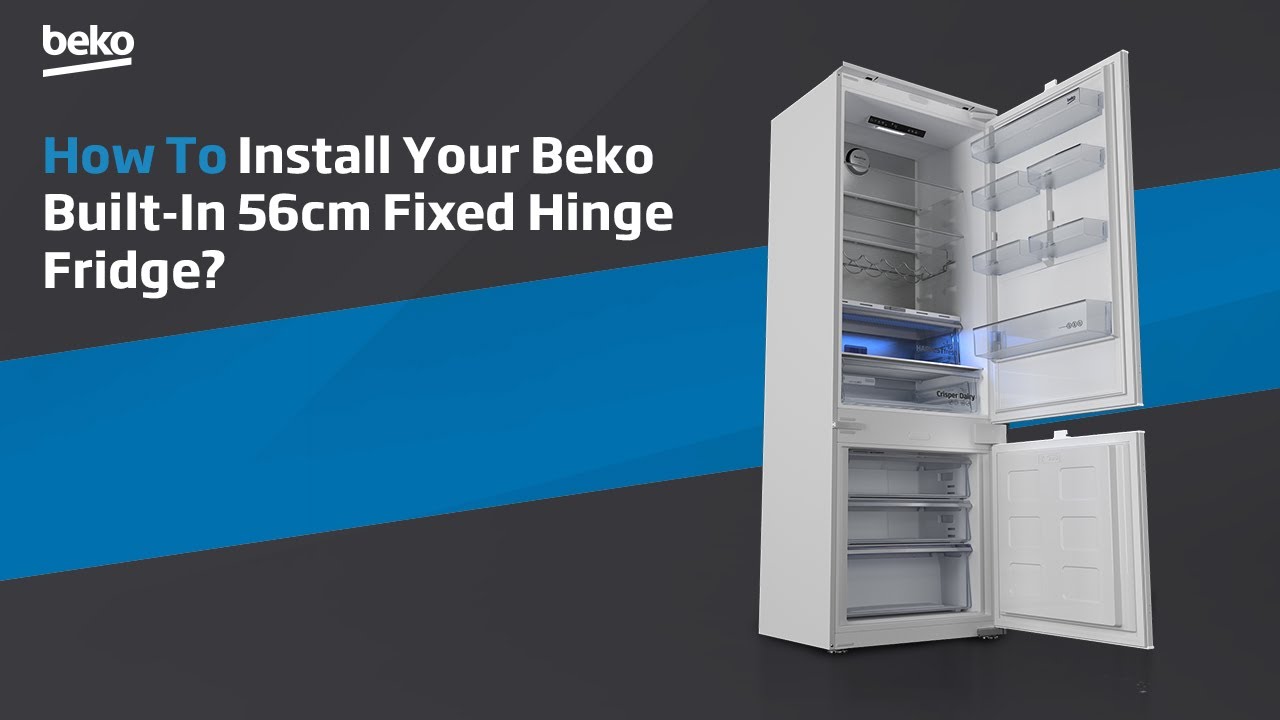 Beko | How to Install your Beko Built-In 56cm Fixed Hinge Fridge